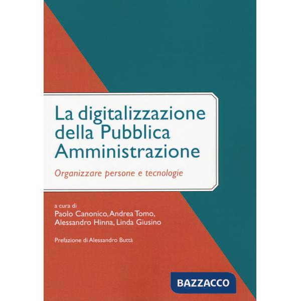 Digitalizzazione della pubblica amministrazione. Organizzare persone e tecnologie (La)