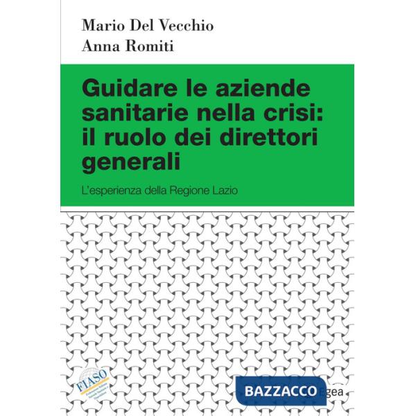 Guidare le aziende sanitarie nella crisi: il ruolo dei direttori generali. L'esperienza della Regione Lazio