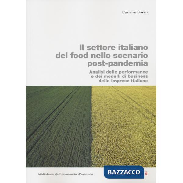 Settore italiano del food nello scenario post-pandemia. Analisi delle performance e dei modelli di business delle imprese italia