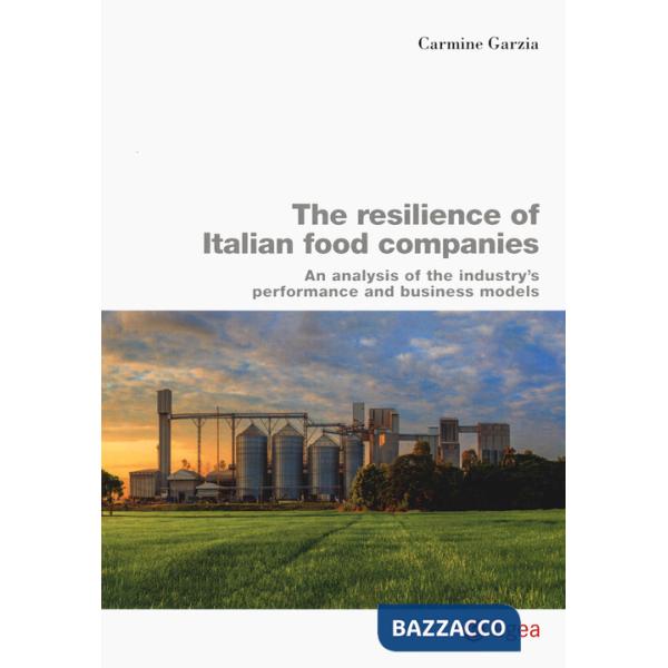 Resilience of Italian food companies. An analysis of the industry's performance and business models (The)