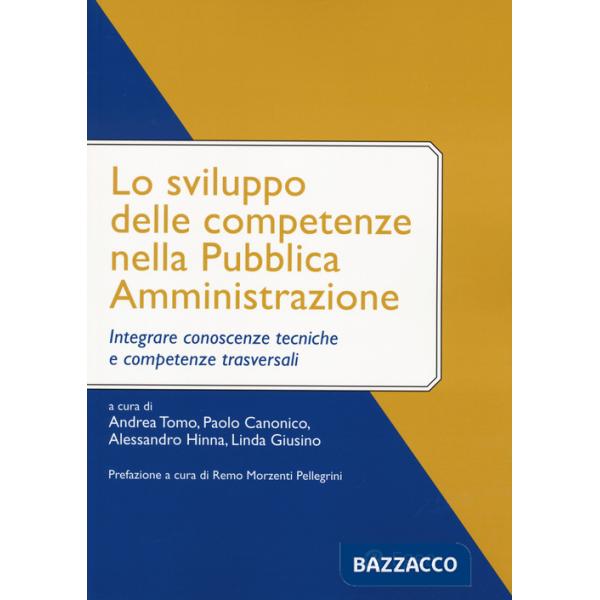 Sviluppo delle competenze nella pubblica amministrazione. Integrare conoscenze tecniche e competenze trasversali (Lo)
