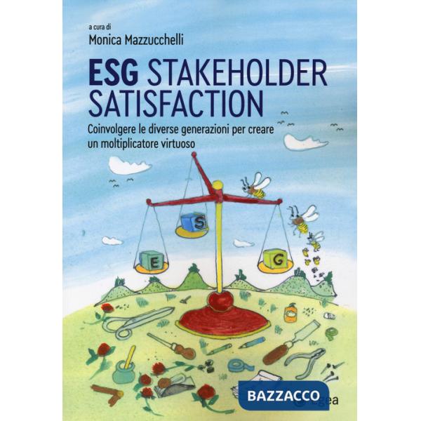 ESG stakeholder satisfaction. Coinvolgere le diverse generazioni per creare un moltiplicatore virtuoso