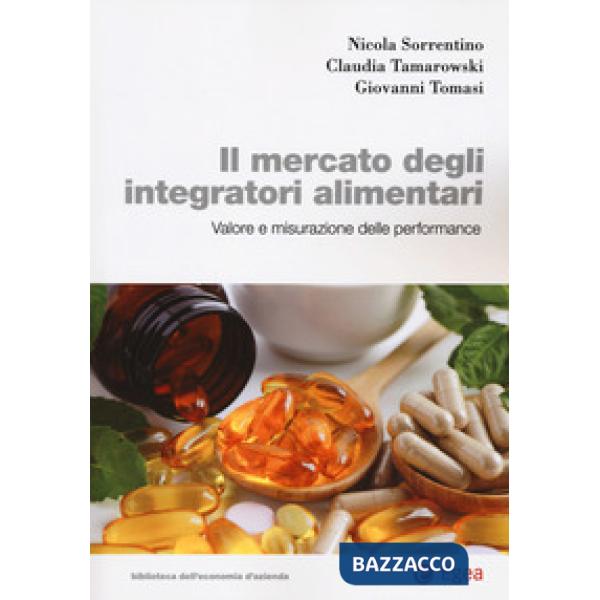Mercato degli integratori alimentari. Valore e misurazione della performance (Il)