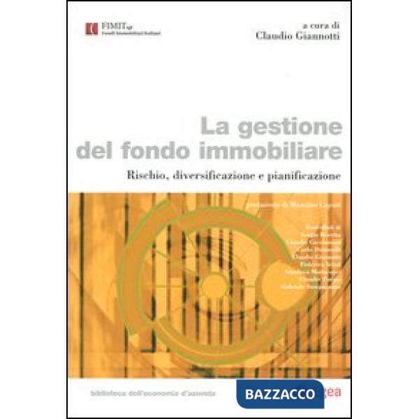 Gestione del fondo immobiliare. Rischio, diversificazione e pianificazione (La)