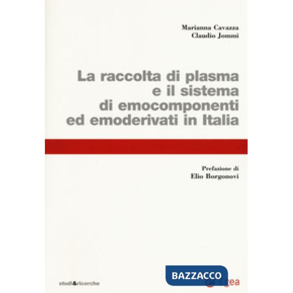 Raccolta di plasma e il sistema di emocomponenti ed emoderivati in Italia (La)