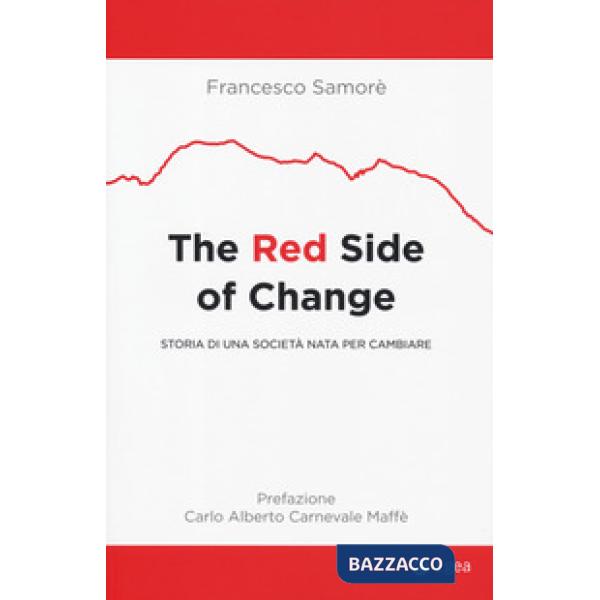 Red side of change. Storia di una società nata per cambiare (The)