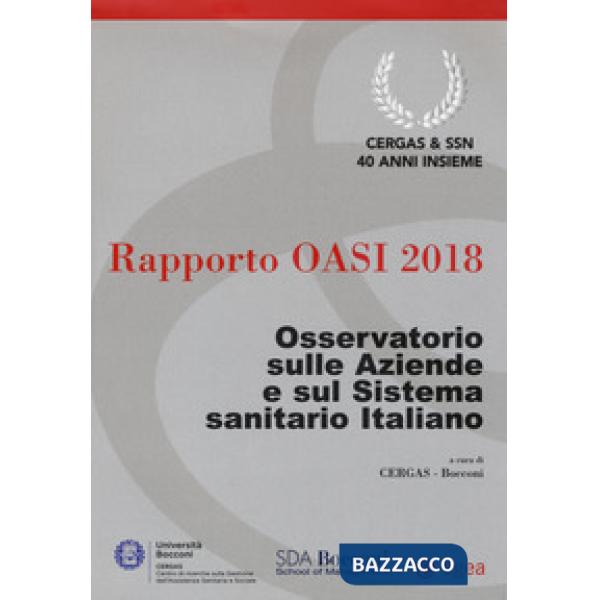 Rapporto Oasi 2018. Osservatorio sulle aziende e sul sistema sanitario italiano