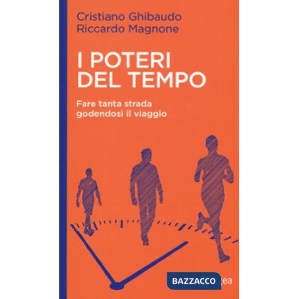 Poteri del tempo. Fare tanta strada godendosi il viaggio (I)