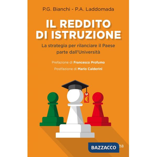 Reddito di istruzione. La strategia per rilanciare il paese parte dall'università (Il)