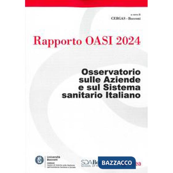 Rapporto Oasi 2024. Osservatorio sulle aziende e sul sistema sanitario italiano