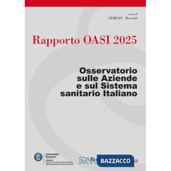 Rapporto Oasi 2025. Osservatorio sulle aziende e sul sistema sanitario italiano