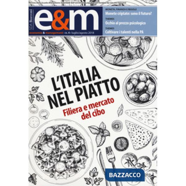 Economia & management (2018). Vol. 4: L' Italia nel piatto. Filiera e mercato del cibo