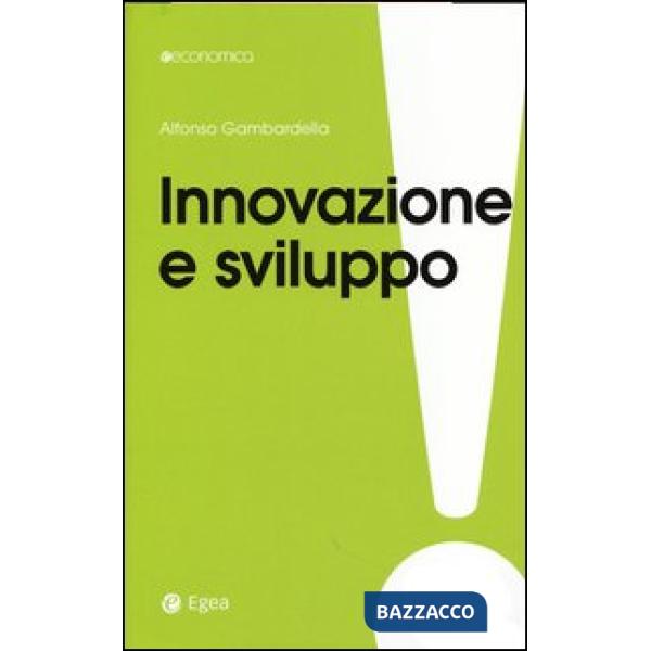 Innovazione e sviluppo. Miti da sfatare, realtà da costruire
