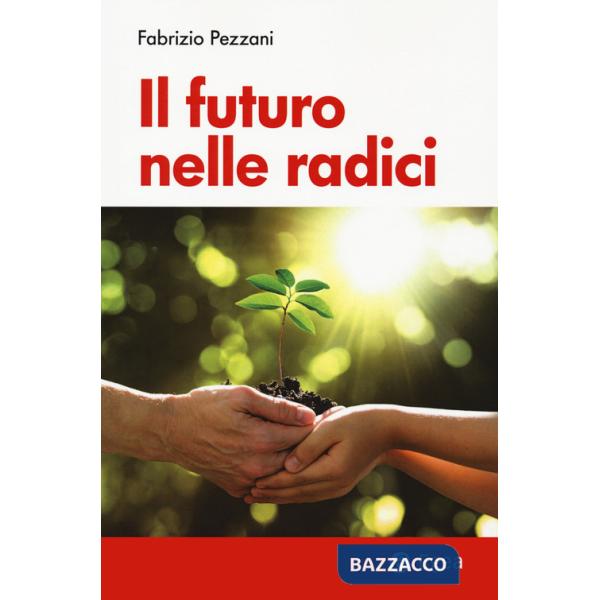 Futuro nelle radici (Il)