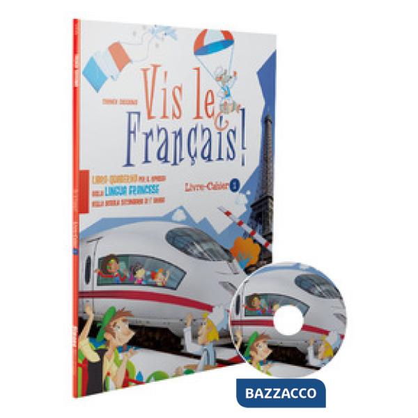 VIS LE FRANCAIS. CON ESPANSIONE ONLINE. PER LA SCUOLA MEDIA. CON CD-ROM
