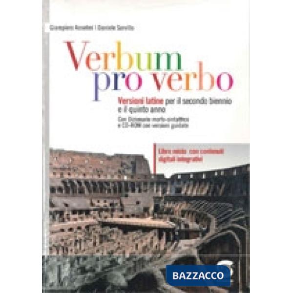 VERBUM PRO VERBO - VERSIONI LATINE PER IL TRIENNIO