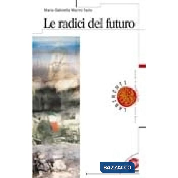 LE RADICI DEL FUTURO