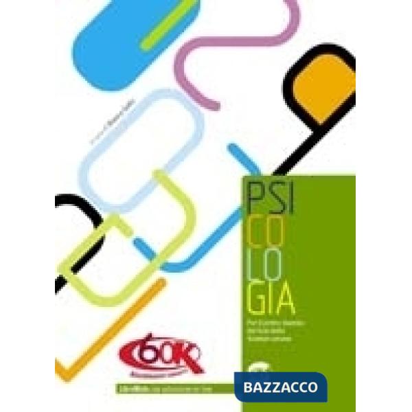 PSICOLOGIA. PER LE SCUOLE SUPERIORI