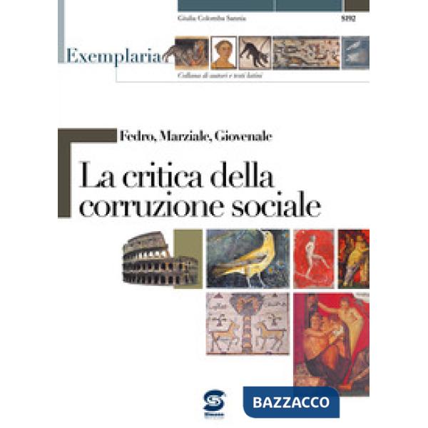 FEDRO, MARZIALE, GIOVENALE - LA CRITICA DELLA CORRUZIONE SOCIALE