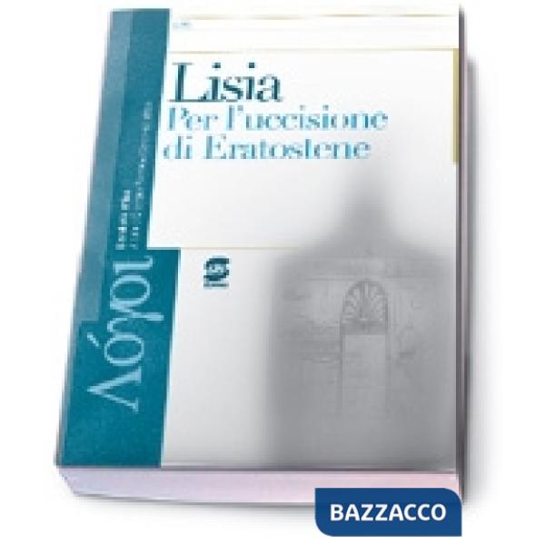 LISIA: PER L'UCCISIONE DI ERATOSTENE