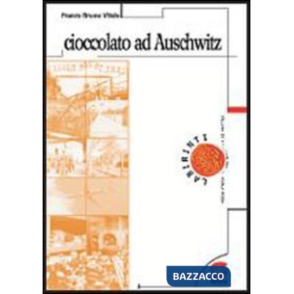 CIOCCOLATO AD AUSCHWITZ