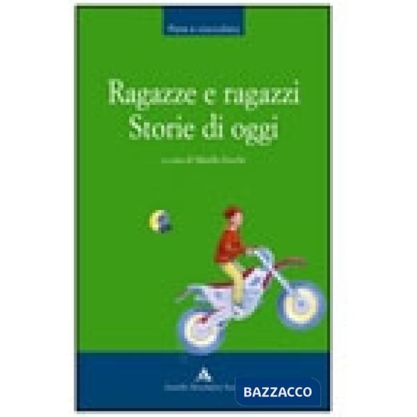 RAGAZZE E RAGAZZI STORIE DI OGGI