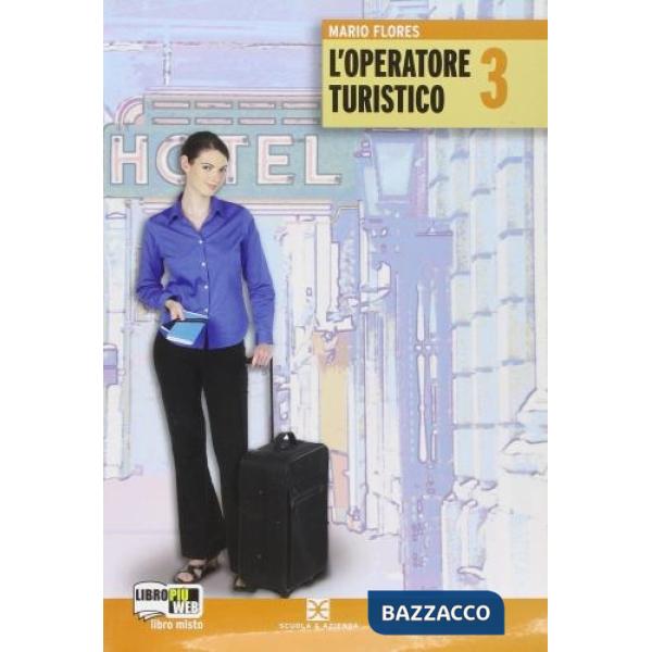 L'OPERATORE TURISTICO. TECNICA TURISTICA CL.3 X IST. PROFESSIONALI