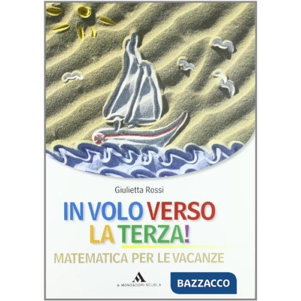 MATEMATICA IN VOLO VERSO LA TERZA