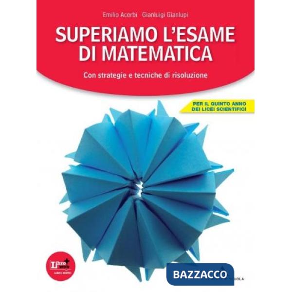 SUPERIAMO L'ESAME DI MATEMATICA 5SCIENTIFICI