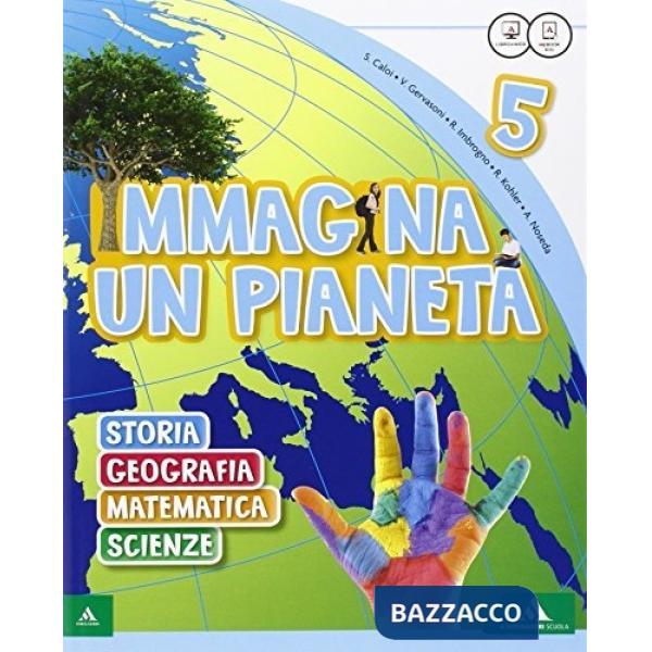 IMMAGINA UN PIANETA 5 SUSSIDIARIO DISCIPLINE + STO/GEO + MAT/SCIE + IM