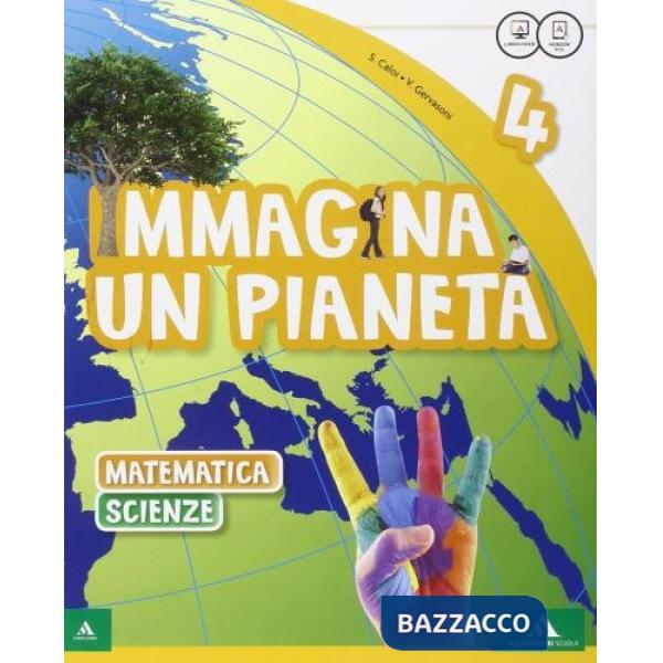 IMMAGINA UN PIANETA 4 SCIENZE MATEMATICA + IMMAGINA