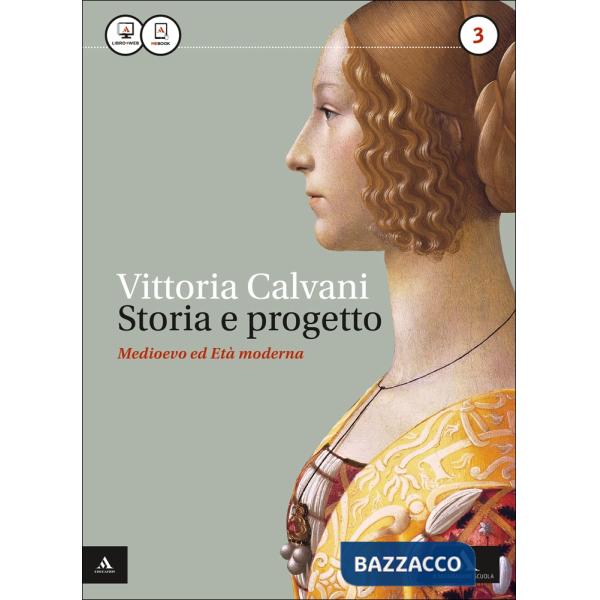 STORIA E PROGETTO 3 MEDIOEVO ED ETA' MODERNA LIBRO DIGITALE