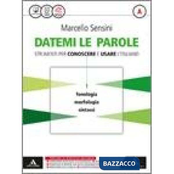 DATEMI LE PAROLE VOLUME A FONOLOGIA, MORFOLOGIA, SINTASSI + TIEMMI CON