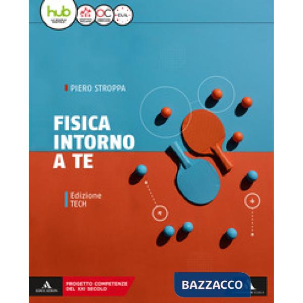 FISICA INTORNO A TE VOL. UNICO
