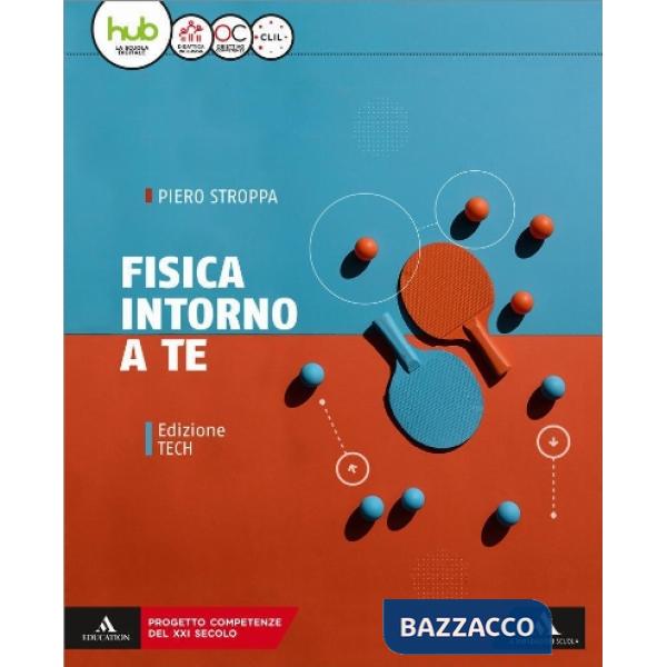 FISICA INTORNO A TE VOLUME UNICO PER IL 1 BIENNIO