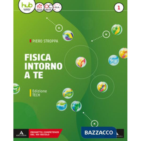 FISICA INTORNO A TE VOL. UNICO