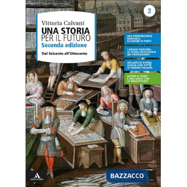 UNA STORIA PER IL FUTURO VOLUME 2 DAL SEICENTO ALL'OTTOCENTO