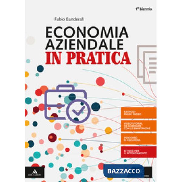 ECONOMIA AZIENDALE IN PRATICA VOLUME UNICO