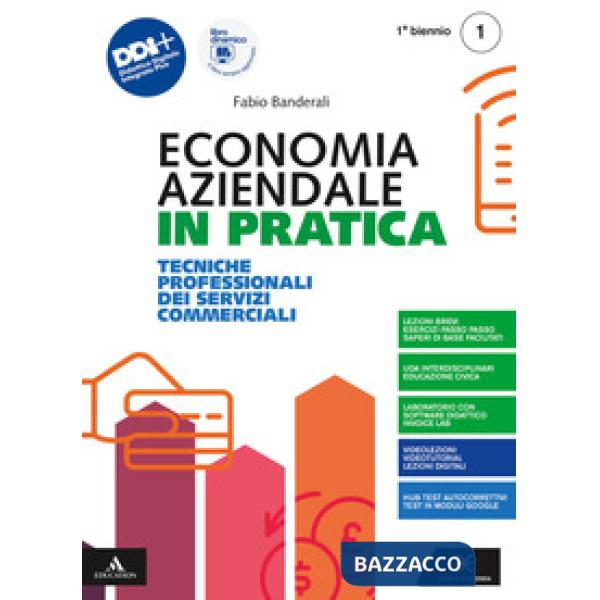 ECONOMIA AZIENDALE IN PRATICA VOLUME 1 PER IL 1 BIENNIO