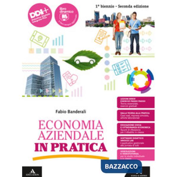 ECONOMIA AZIENDALE IN PRATICA SECONDA ED. VOL. UNICO + ECONOMIA AZIEND