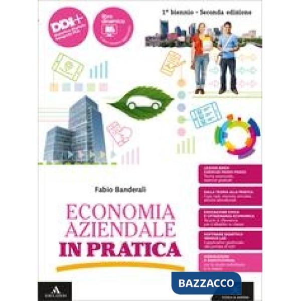 ECONOMIA AZIENDALE IN PRATICA - SECONDA EDIZIONE VOLUME 2 PER IL 1 BIE