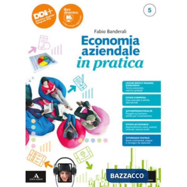 ECONOMIA AZIENDALE IN PRATICA TRIENNIO 5