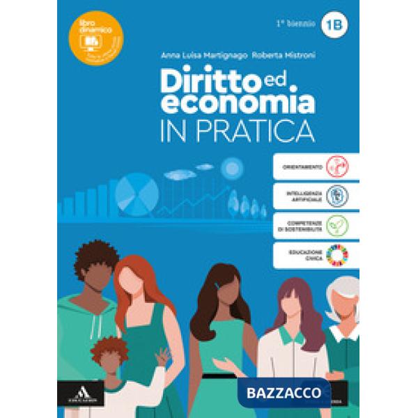 DIRITTO ED ECONOMIA IN PRATICA VOLUME UNICO PER IL 1 BIENNIO