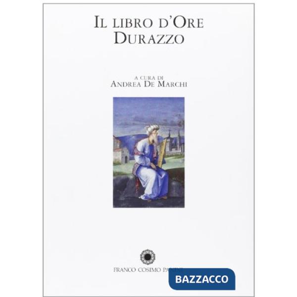 Libro d'Ore Durazzo. Porpora, oro e rubini per un capolavoro miniato. Commentario e numerata. Ediz. in facsimile