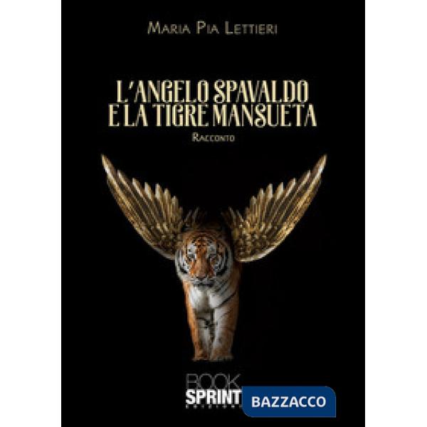 L'angelo spavaldo e la tigre mansueta
