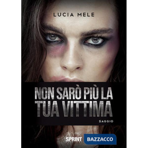 Non sarò più la tua vittima