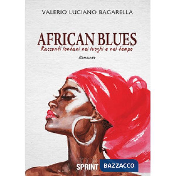 African blues. Racconti lontani nei luoghi e nel tempo