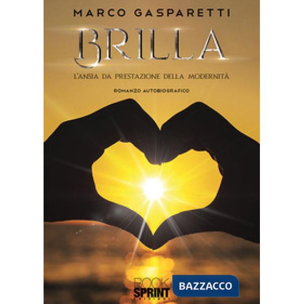 Brilla. L'ansia da prestazione della modernità