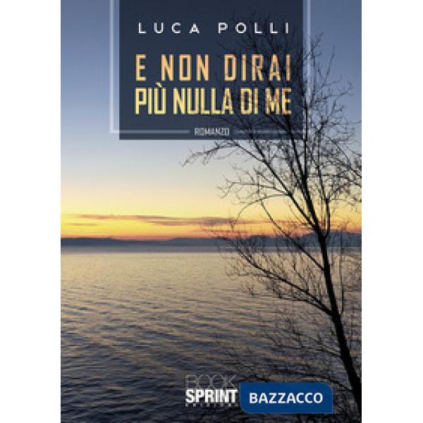 E non dirai più nulla di me