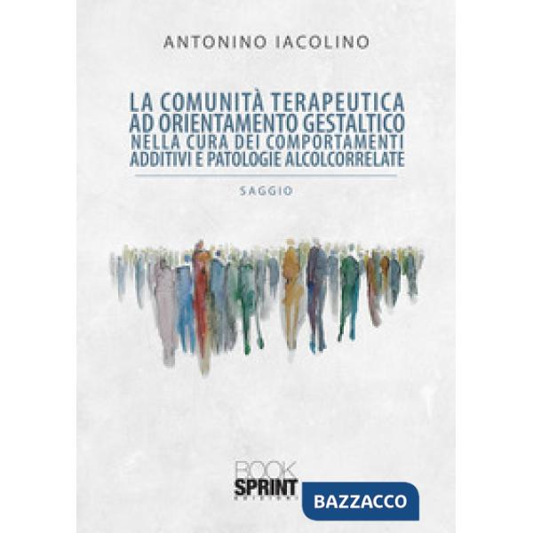La comunità terapeutica ad orientamento gestaltico nella cura dei comportamenti additivi e patologie alcolcorrelate